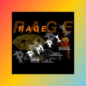 Album Rage (PMPI) (feat. Yung E & Lil k) (Explicit) from KellyisXL