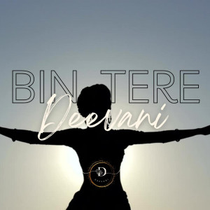 ดาวน์โหลดและฟังเพลง Bin Tere พร้อมเนื้อเพลงจาก Deevani