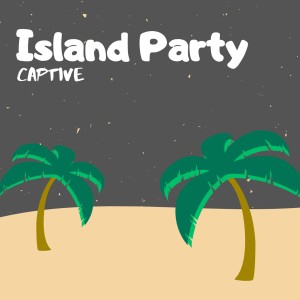 收听Captive的Island Party歌词歌曲