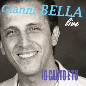 Gianni Bella的專輯Io Canto e Tu