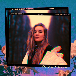 Listen to Let It Go (DJ Boat Remix) song with lyrics from Josefine