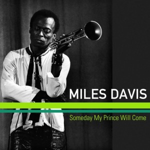 Dengarkan lagu Someday My Prince Will Come nyanyian Miles Davis dengan lirik