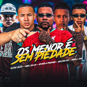 ดาวน์โหลดและฟังเพลง Os Menor É Sem Piedade (Explicit) พร้อมเนื้อเพลงจาก Belota FVP
