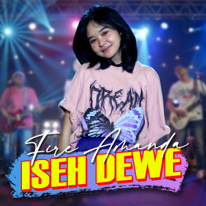 ดาวน์โหลดและฟังเพลง Iseh Dewe พร้อมเนื้อเพลงจาก Fire Amanda
