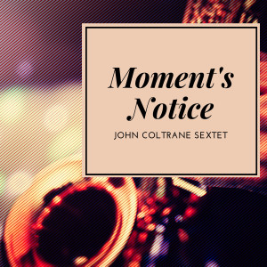 Album Moment's Notice oleh John Coltrane Sextet
