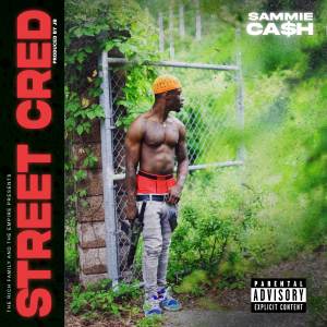 Album Street Cred from Sammie Ca$h