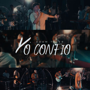 Listen to Yo Confio song with lyrics from Adam Tyler
