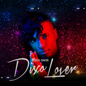 收聽Rico Davis的Disco Lover歌詞歌曲