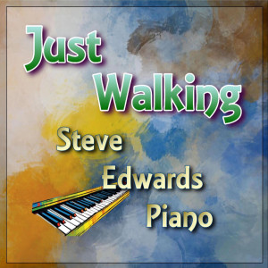 Album Just Walking (Piano Version) from Steve Edwards