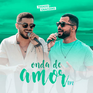 Onda de Amor 2 (Ao Vivo) dari Thiago & Graciano