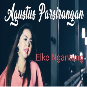 收聽Elke Ngantung的Agustus Parsirangan歌詞歌曲