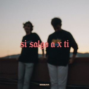 Listen to si salgo a x ti song with lyrics from Besmaya