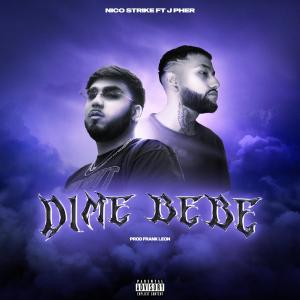 Nico Strike的專輯Dime bebé (feat. J Pher) (Explicit)