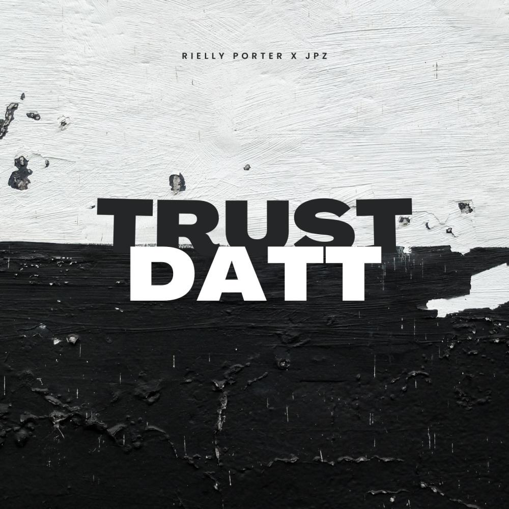 Trust Datt (feat. JPZ) (Explicit)