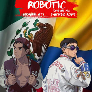 收聽Giovanni Gtz的Robotic (feat. S4nti4go Roj4s)歌詞歌曲