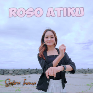 Dengarkan Roso Atiku lagu dari Safira Inema dengan lirik