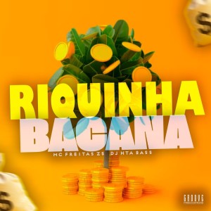 收聽MC FREITAS ZS的Riquinha Bacana (Explicit)歌詞歌曲
