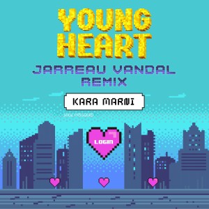 ดาวน์โหลดและฟังเพลง Young Heart (Jarreau Vandal Remix) (Explicit) (Jarreau Vandal Remix|Explicit) พร้อมเนื้อเพลงจาก Kara Marni
