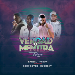 Vyron的專輯Verdad o Mentira (Remix)
