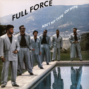 ดาวน์โหลดและฟังเพลง Ain't My Type of Hype (House Party Mix) พร้อมเนื้อเพลงจาก Full Force