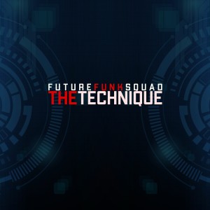 Future Funk Squad的專輯The Technique