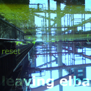 收聽Leaving Elba的Reset歌詞歌曲