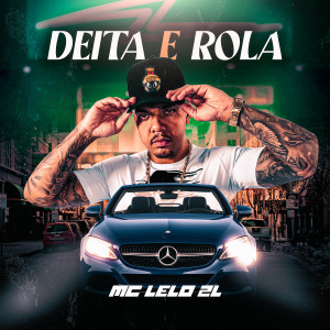 收聽MC Lelo 2L的Deita e Rola歌詞歌曲