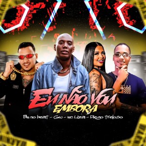 ดาวน์โหลดและฟังเพลง Eu Não Vou Embora (Explicit) พร้อมเนื้อเพลงจาก Diego Treloso