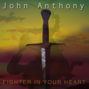 John Anthony的專輯Fighter in Your Heart