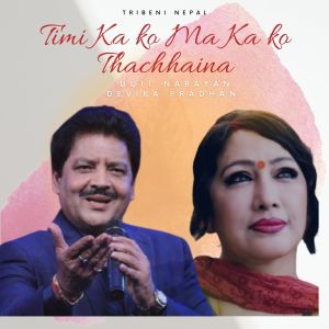 Listen to Timi Kanko Ma Kakko Thachhaina song with lyrics from Alka Yagnik, Udit Narayan