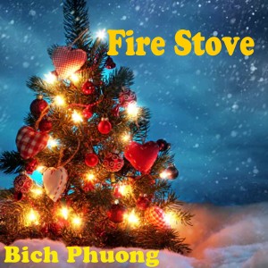 Bich Phuong的專輯Fire Stove