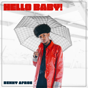 ดาวน์โหลดและฟังเพลง Hello Baby! พร้อมเนื้อเพลงจาก Benny Afroe