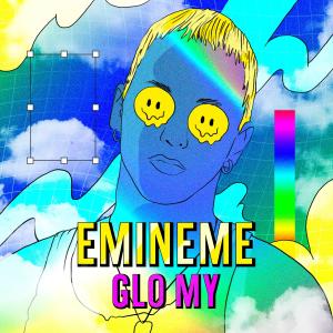 Dengarkan EMINEME lagu dari Glo My dengan lirik