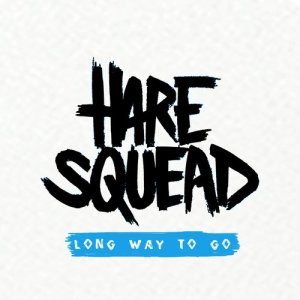 ดาวน์โหลดและฟังเพลง Long Way to Go พร้อมเนื้อเพลงจาก Hare Squead