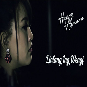 ดาวน์โหลดและฟังเพลง Lintang Ing Wengi พร้อมเนื้อเพลงจาก Happy Asmara