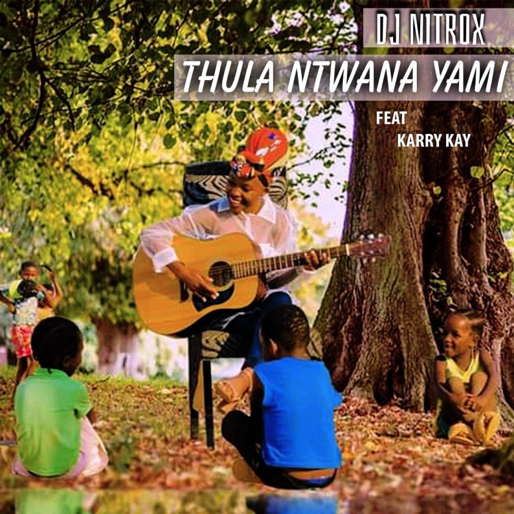 Thula Ntwanayami (feat. Karrykay)