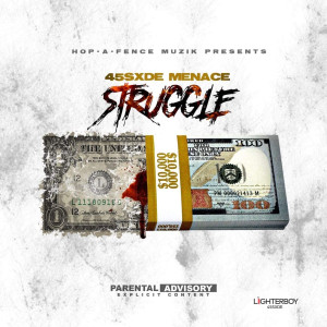 ดาวน์โหลดและฟังเพลง Struggle (Explicit) พร้อมเนื้อเพลงจาก 45SXDE Menace