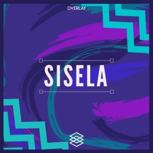 ดาวน์โหลดและฟังเพลง Sisela พร้อมเนื้อเพลงจาก Overlay