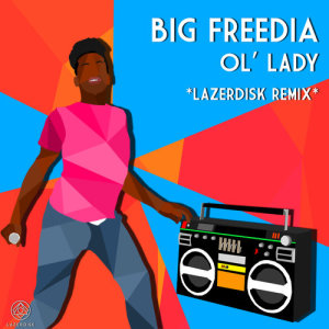 收聽Big Freedia的Ol' Lady (Lazerdisk Remix)歌詞歌曲