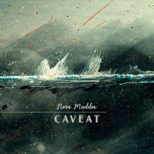 Listen to Caveat song with lyrics from Nora Maddox