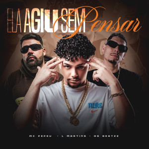 收聽MC Pepeu的Ela Agiu Sem Pensar歌詞歌曲