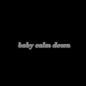 sped up baby white的专辑baby calm down