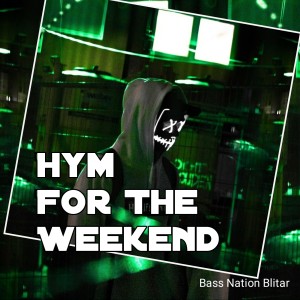 Dengarkan lagu Hym For The Weekend nyanyian Bass Nation Blitar dengan lirik