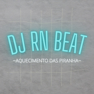 ดาวน์โหลดและฟังเพลง aquecimento das piranha (Explicit) พร้อมเนื้อเพลงจาก Dj RN Beat