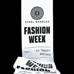 ดาวน์โหลดและฟังเพลง Fashion Week (feat. AJ Tracey & MoStack) (Explicit) พร้อมเนื้อเพลงจาก Steel Banglez