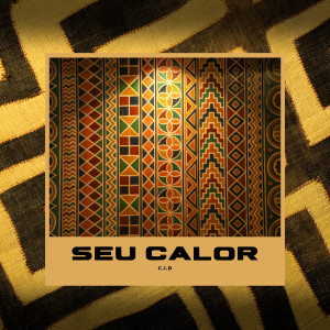 C.I.D的專輯Seu Calor
