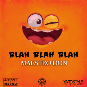 ดาวน์โหลดและฟังเพลง Blah Blah Blah (Explicit) พร้อมเนื้อเพลงจาก Maestro Don