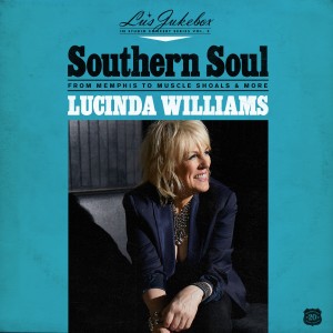 Album Southern Soul: From Memphis to Muscle Shoals & More from Lucinda Williams