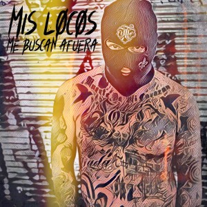 Listen to Mis Locos Me Buscan Afuera (Explicit) song with lyrics from Unex Msc