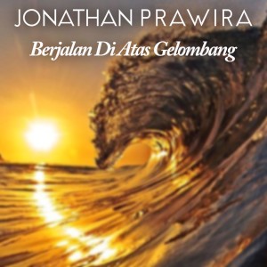 收聽Jonathan Prawira的Berjalan Di Atas Gelombang歌詞歌曲